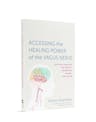 Accessing the Healing Power of the Vagus Nerve Book