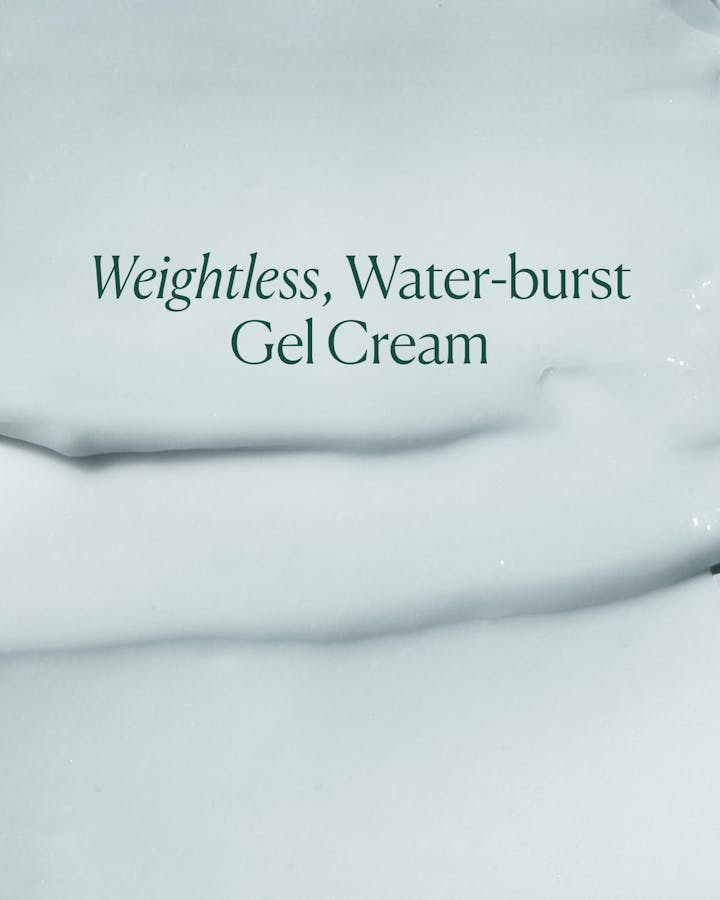 Close-up of weightless, water-burst gel cream texture with smooth, dewy finish